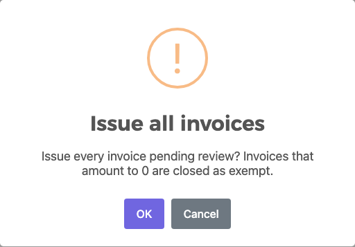 Confirmation: Issue all invoices; invoices that amount to 0 are closed as exempt